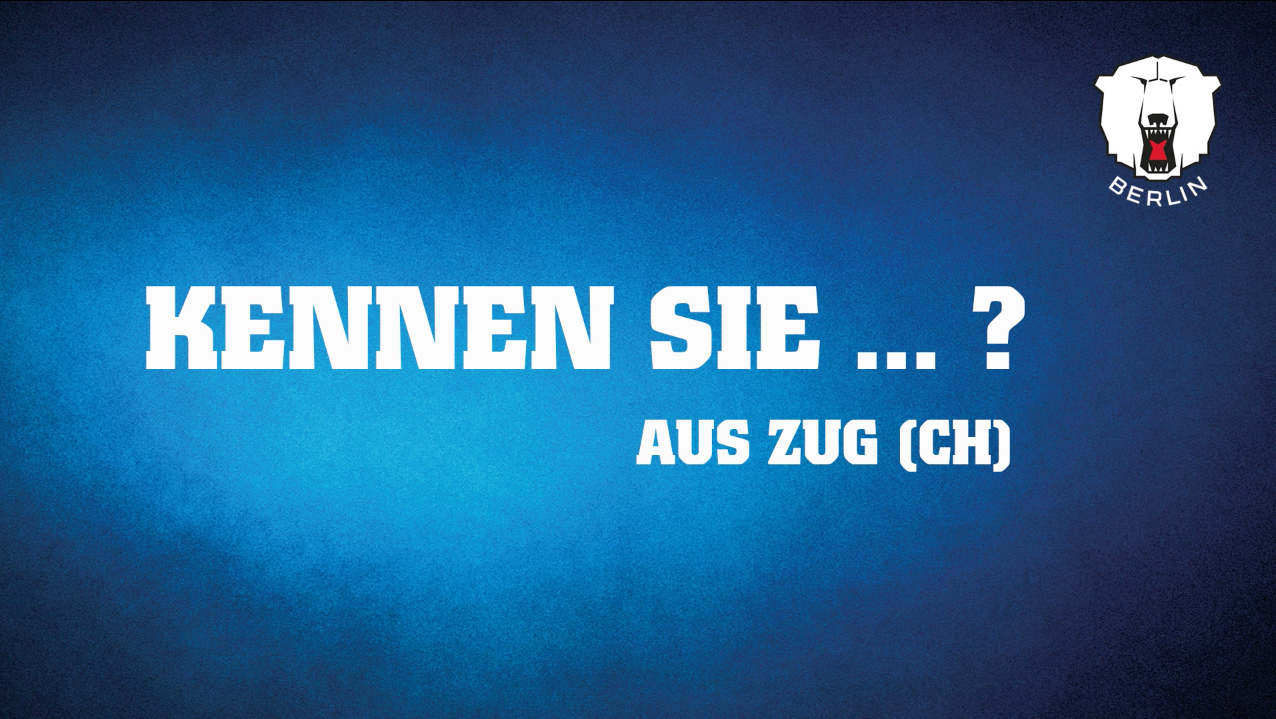 &quot;Kennen Sie die Eisbären Berlin?&quot; aus Zug (CH)